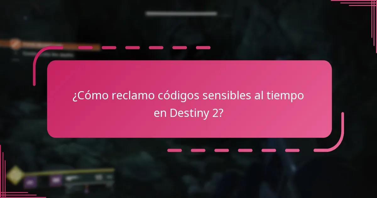 ¿Cómo reclamo códigos sensibles al tiempo en Destiny 2?