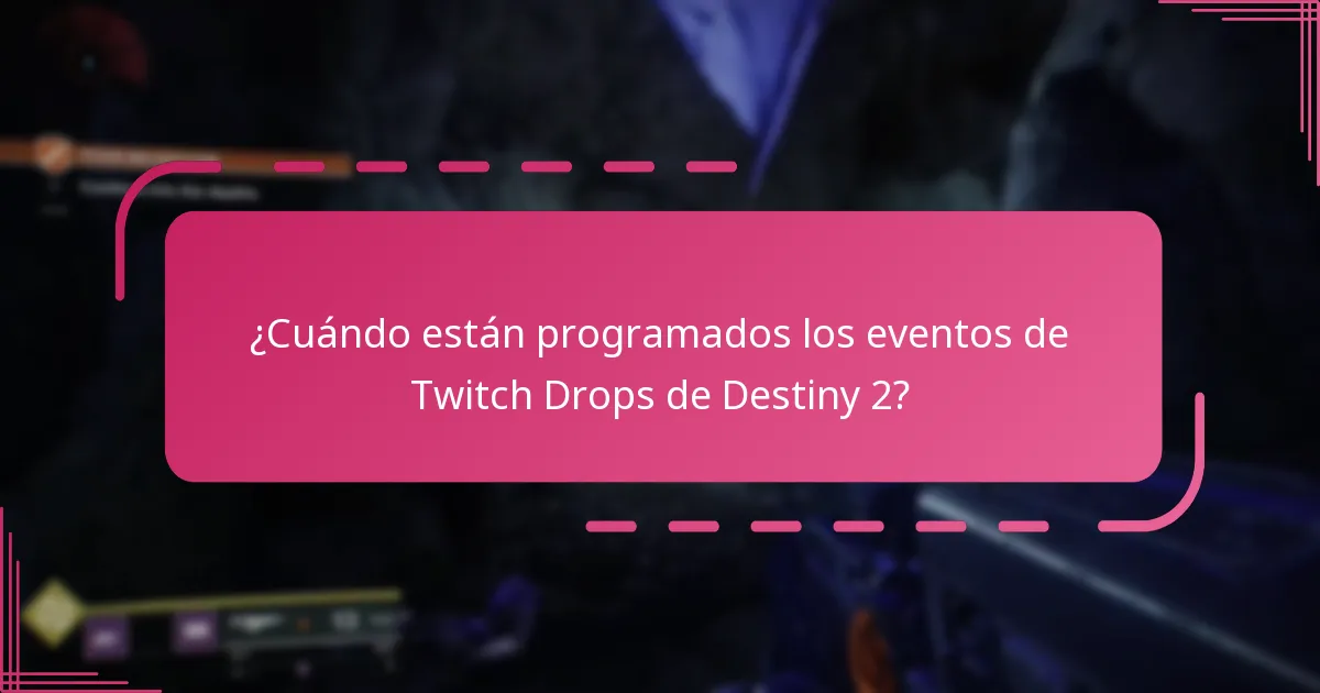 ¿Cuándo están programados los eventos de Twitch Drops de Destiny 2?
