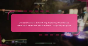 Eventos comunitarios de Twitch Drop de Destiny 2: Transmisiones colaborativas, Reclamación de bonificaciones, Consejos de participación